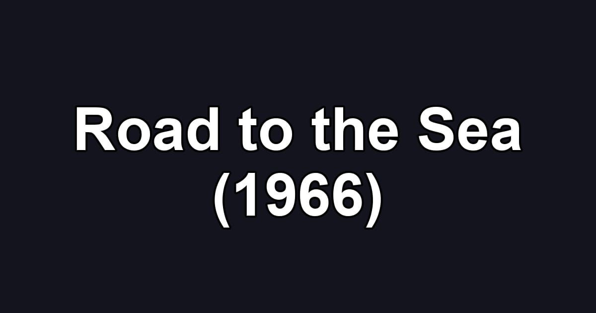 Road to the Sea (1966)