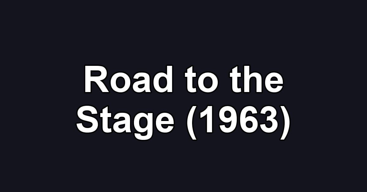 Road to the Stage (1963)