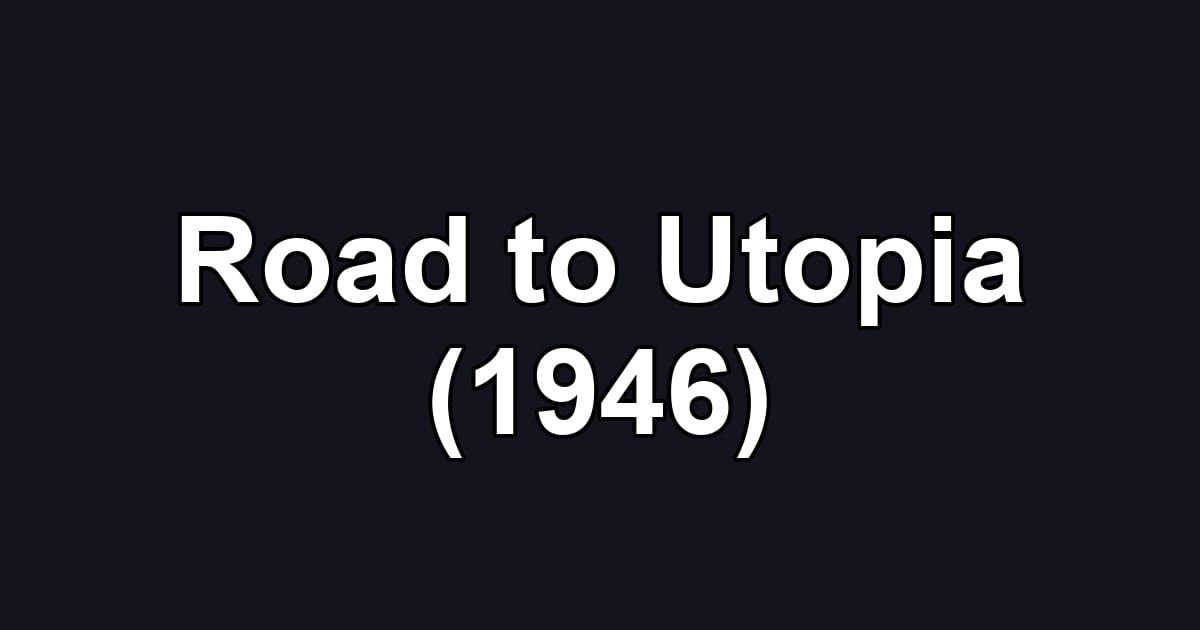 Road to Utopia (1946)