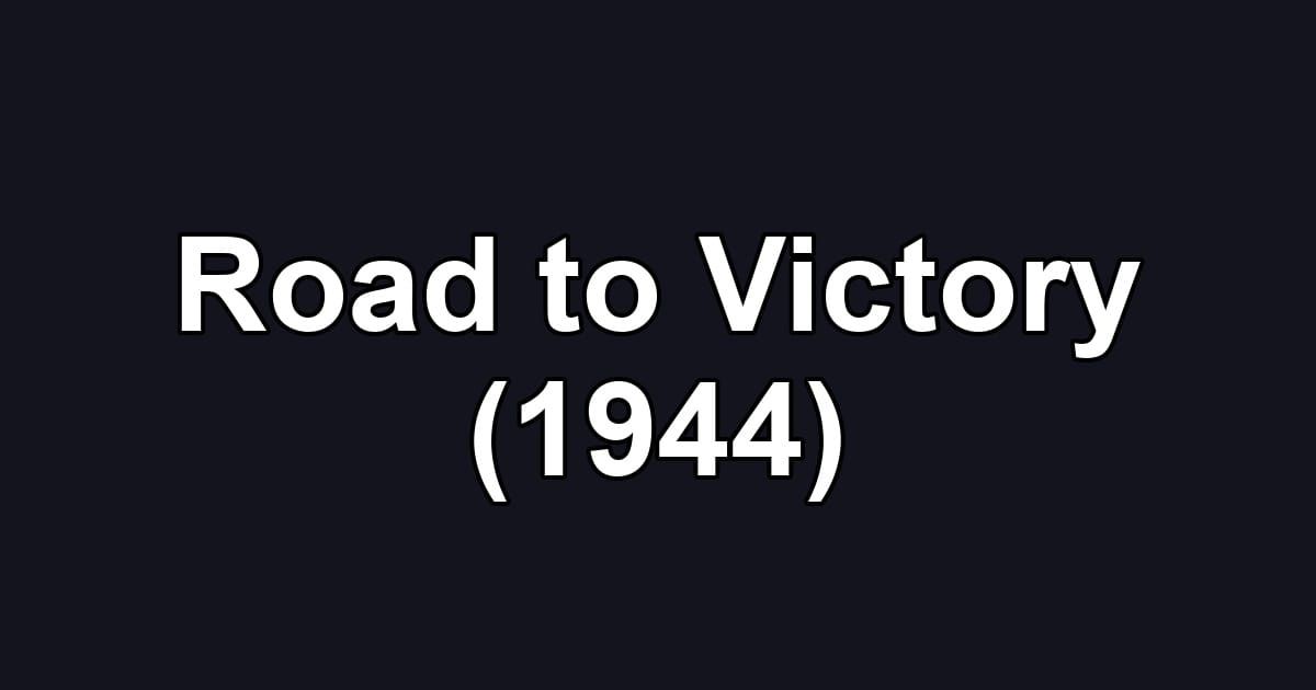 Road to Victory (1944)