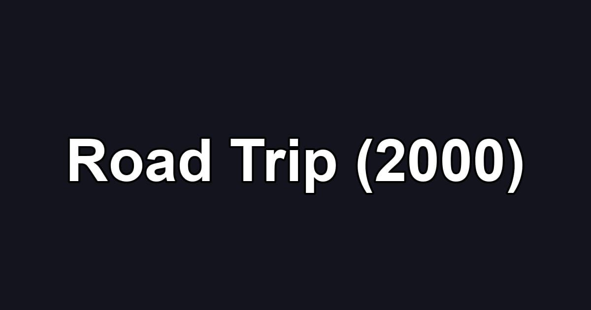 Road Trip (2000)