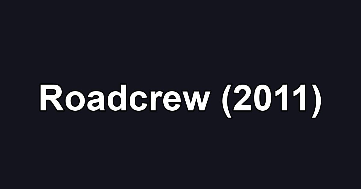 Roadcrew (2011)