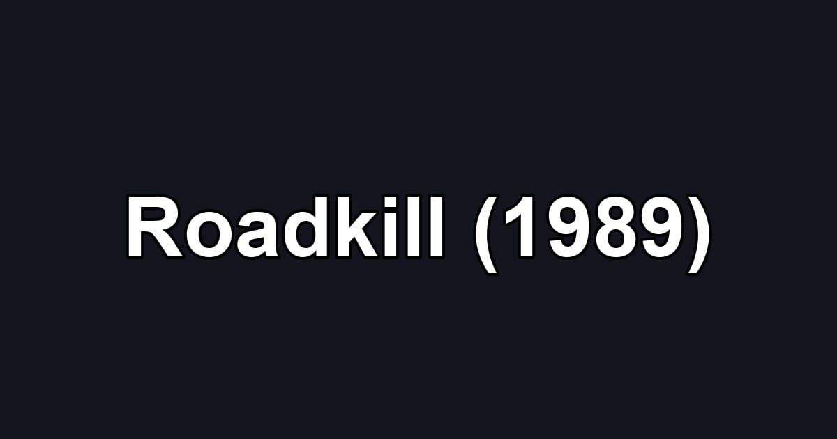 Roadkill (1989)