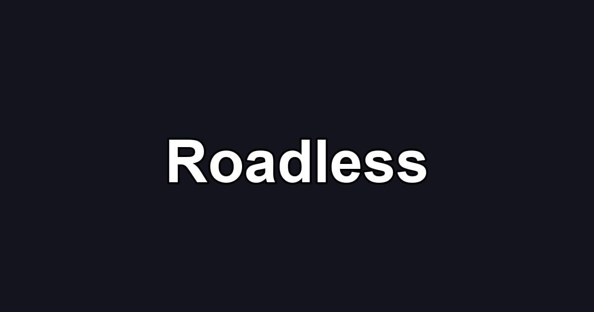 Roadless