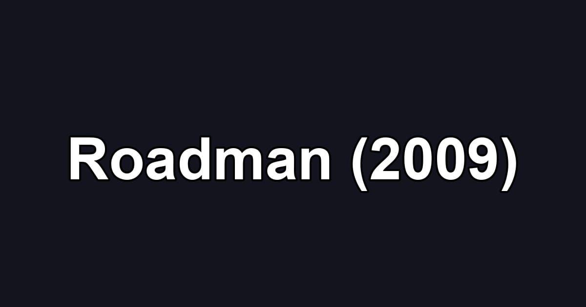 Roadman (2009)