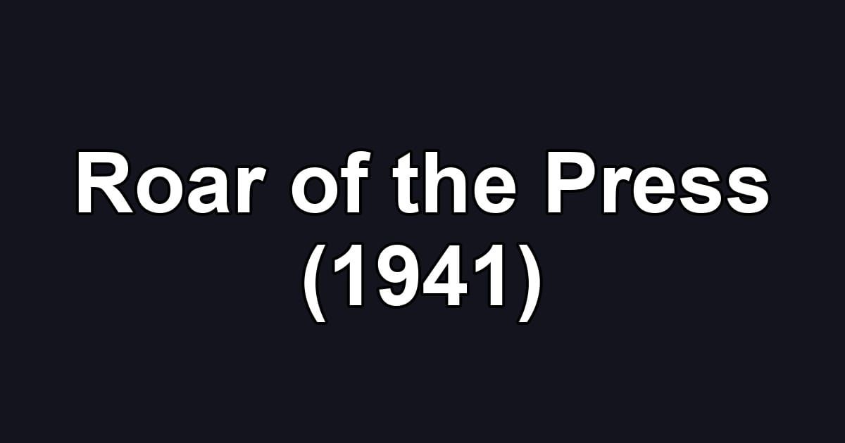 Roar of the Press (1941)