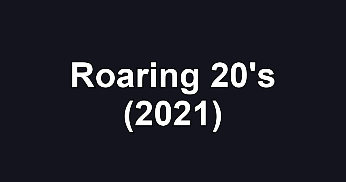 Roaring 20's (2021)