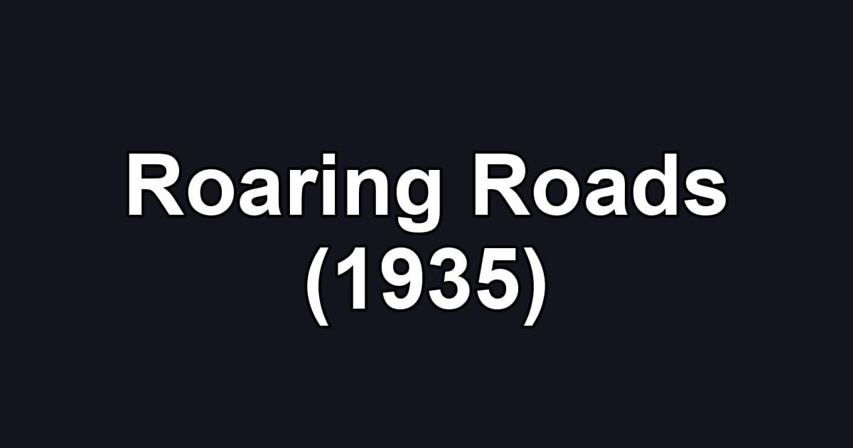 Roaring Roads (1935)