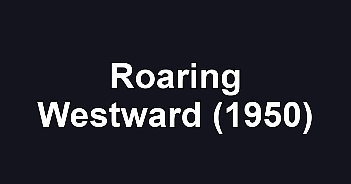 Roaring Westward (1950)