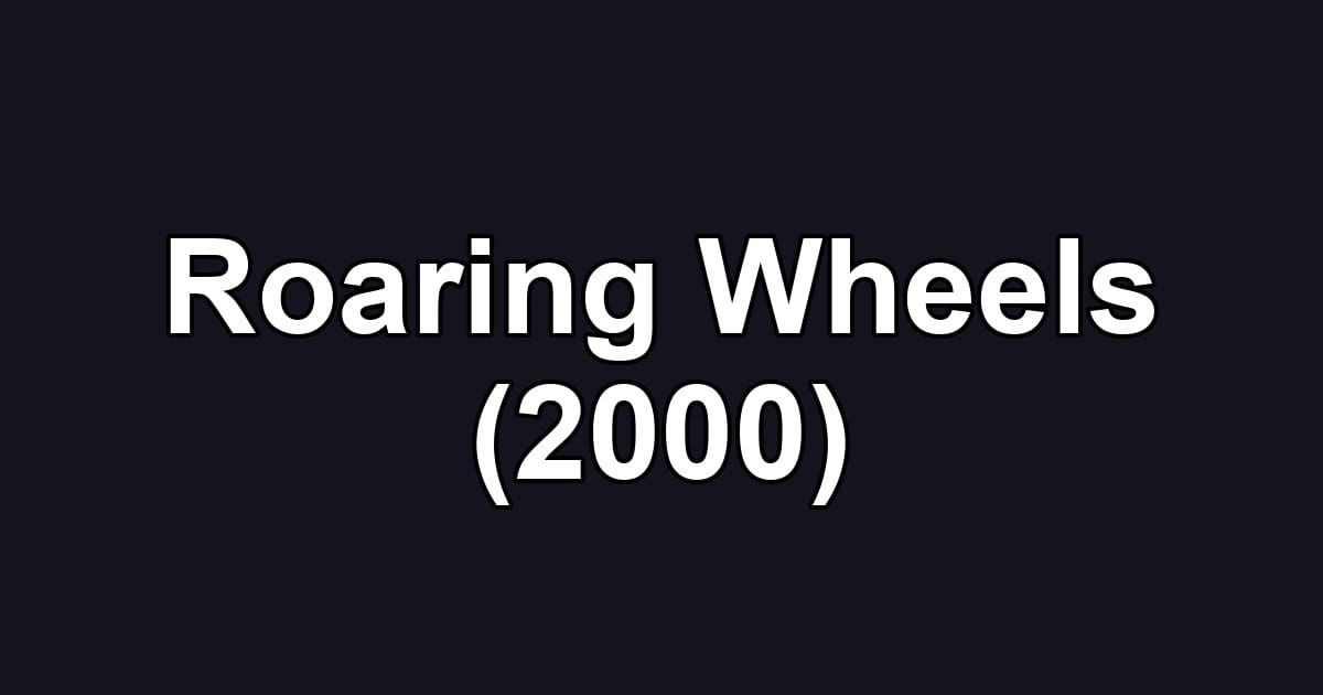 Roaring Wheels (2000)