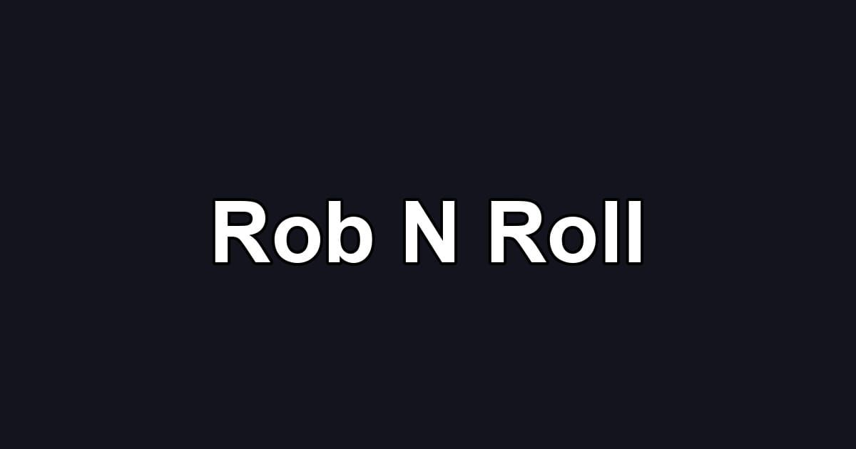 Rob N Roll