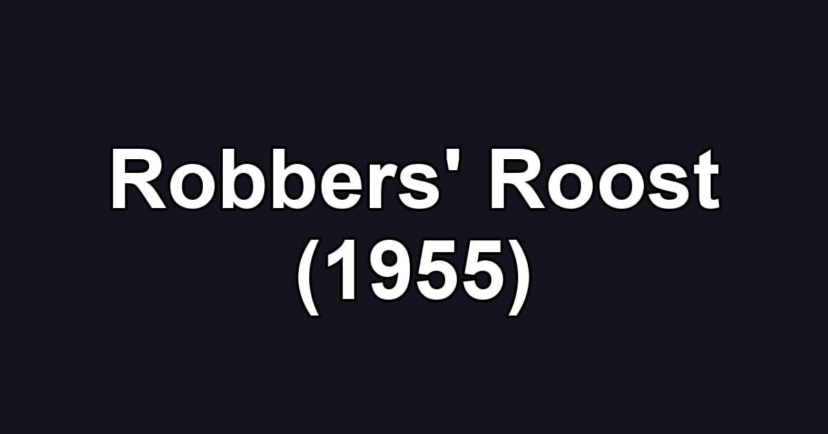 Robbers' Roost (1955)