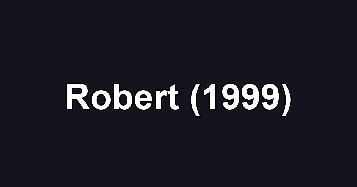 Robert (1999)