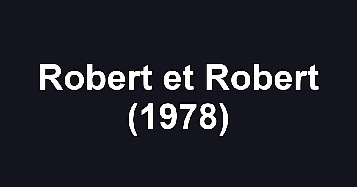 Robert et Robert (1978)