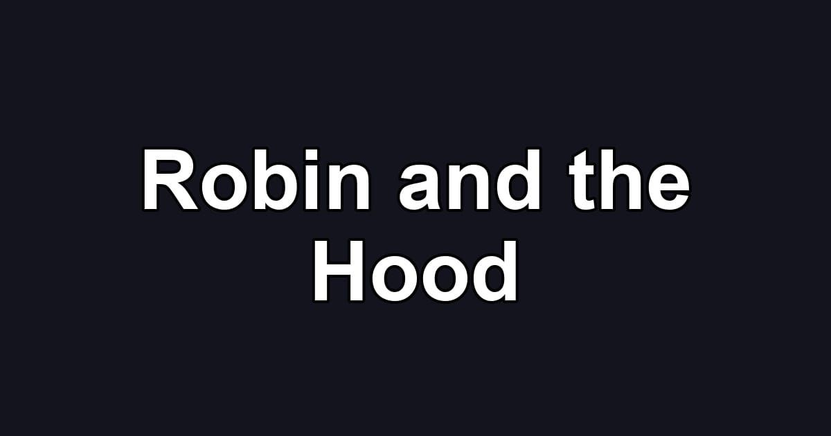 Robin and the Hood