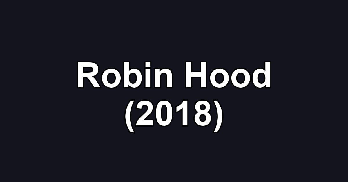 Robin Hood (2018)