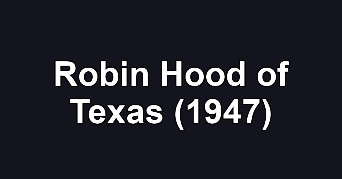 Robin Hood of Texas (1947)