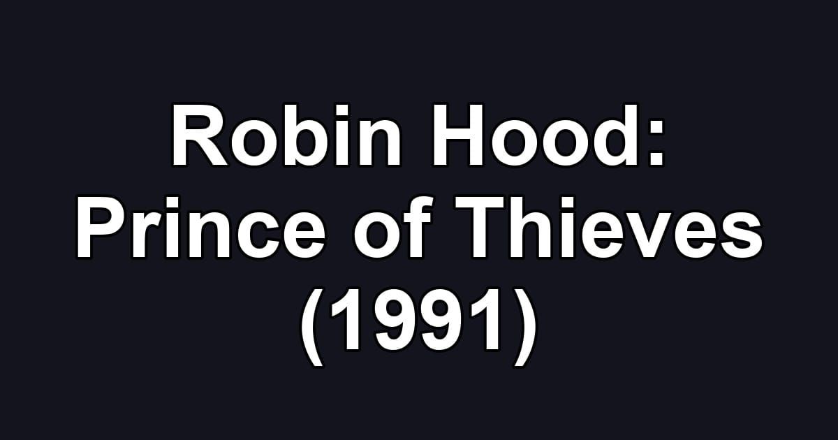 Robin Hood: Prince of Thieves (1991)