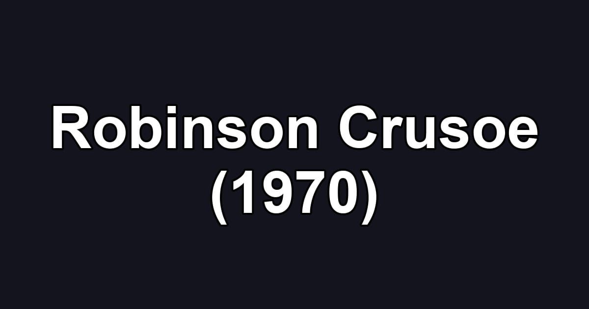 Robinson Crusoe (1970)