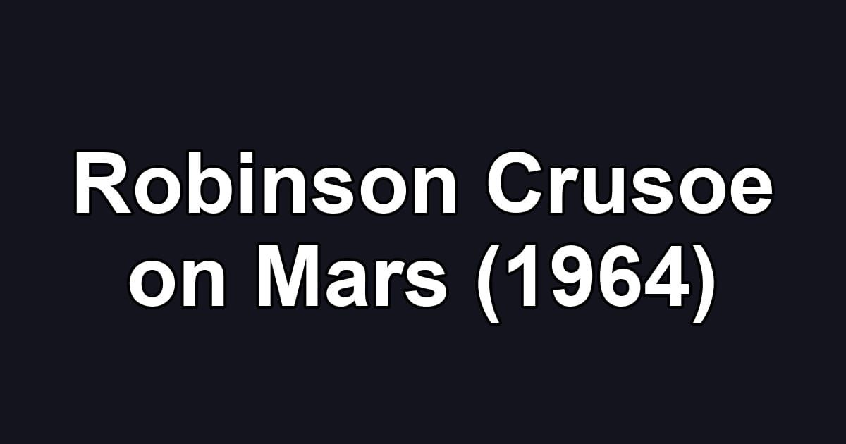 Robinson Crusoe on Mars (1964)