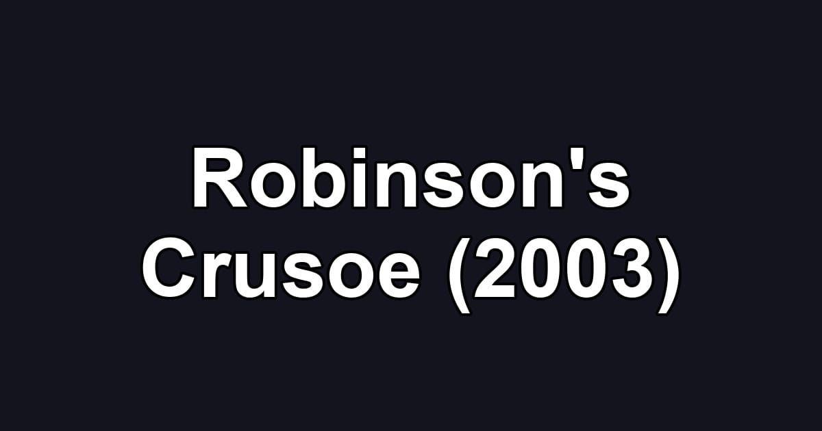 Robinson's Crusoe (2003)