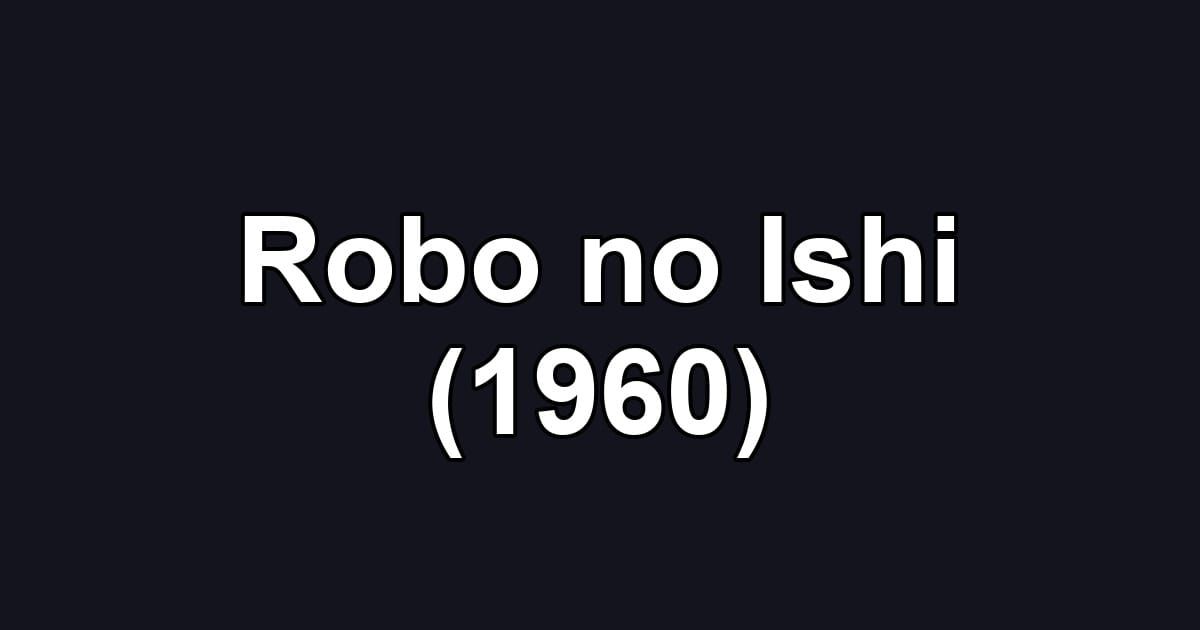 Robo no Ishi (1960)
