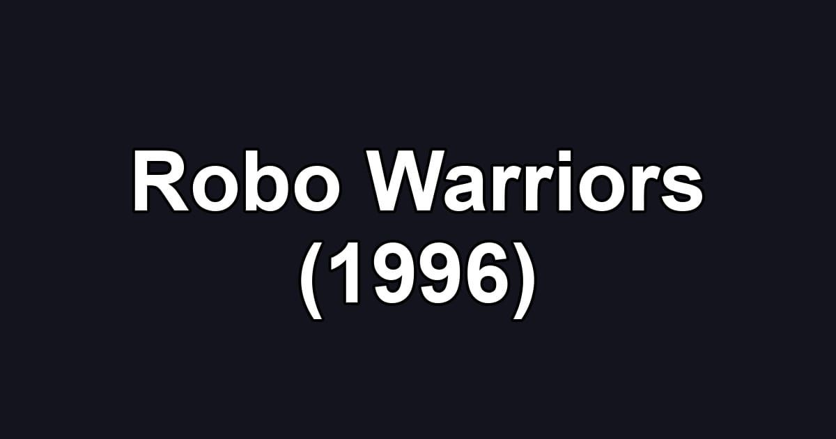 Robo Warriors (1996)
