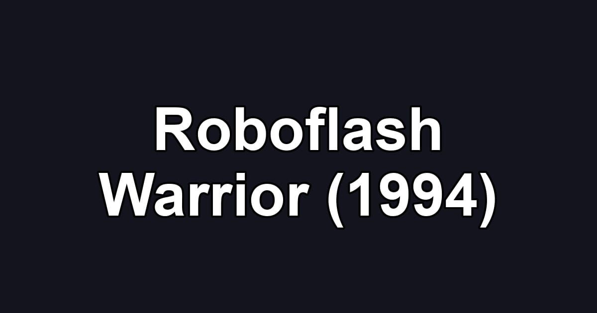 Roboflash Warrior (1994)