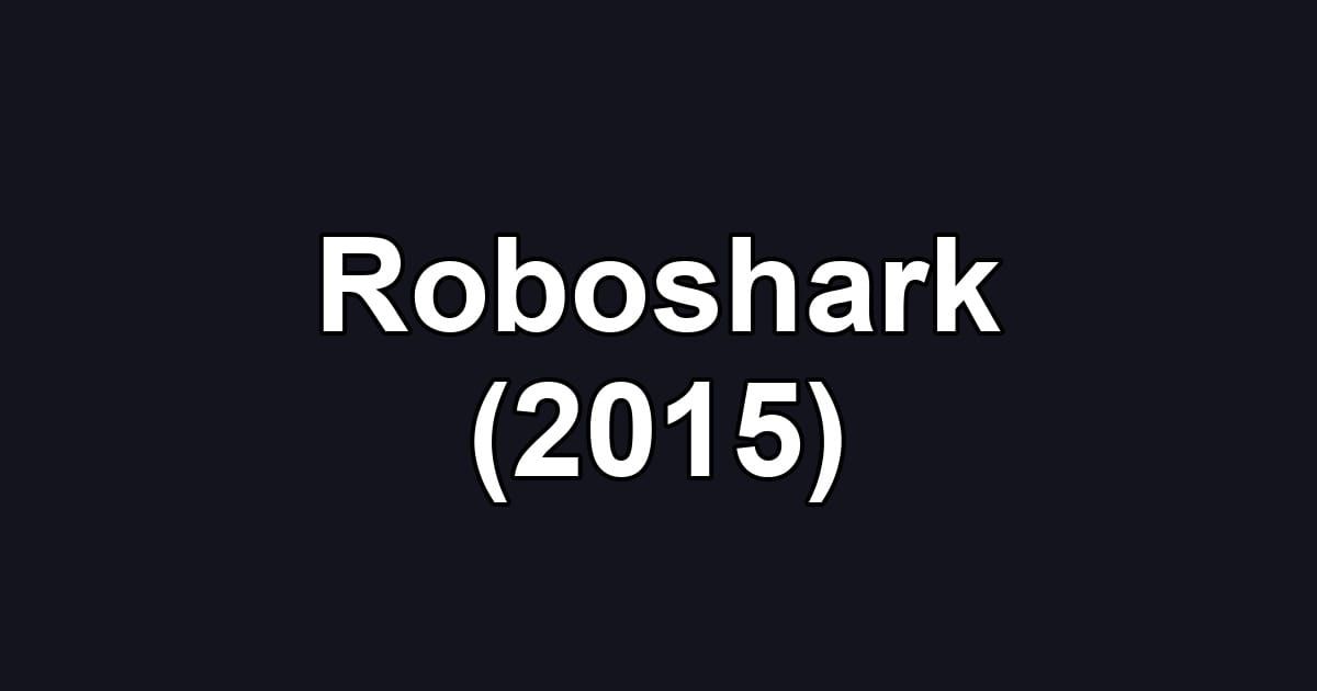 Roboshark (2015)