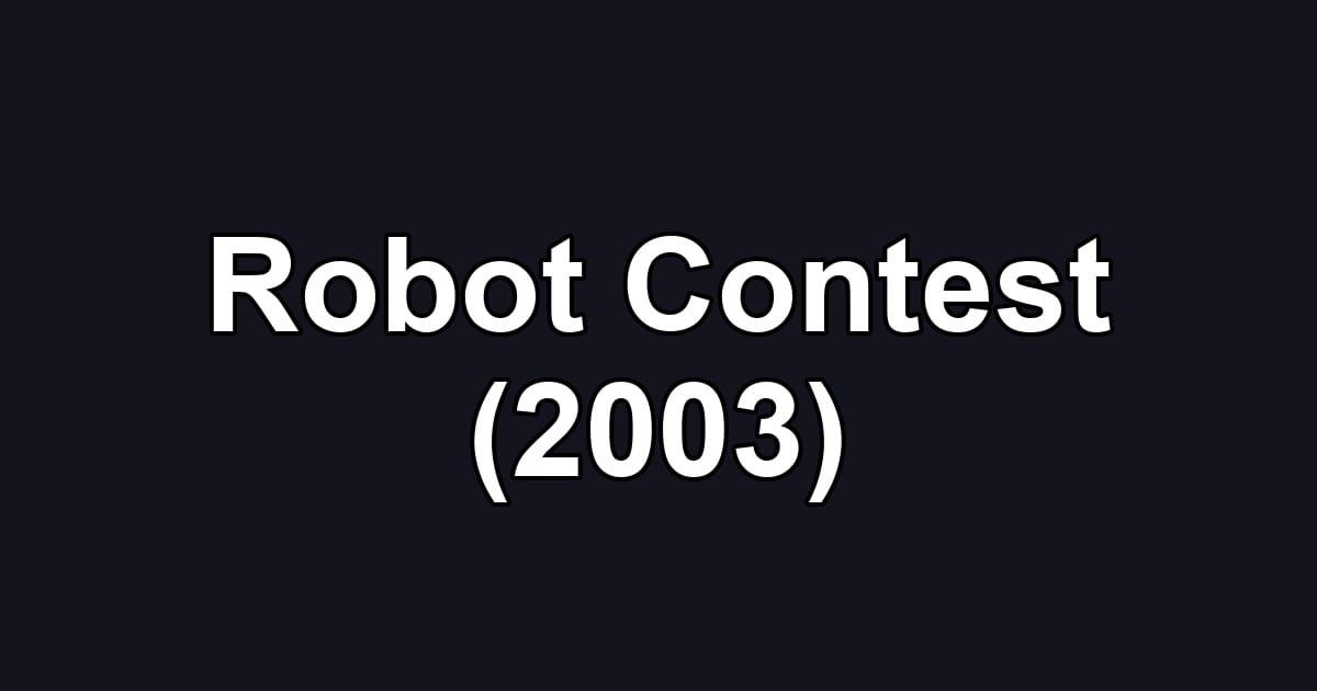 Robot Contest (2003)