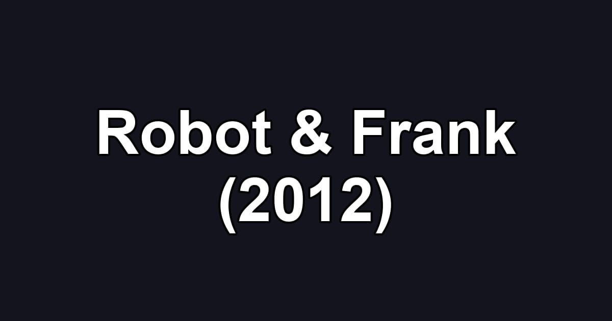 Robot & Frank (2012)