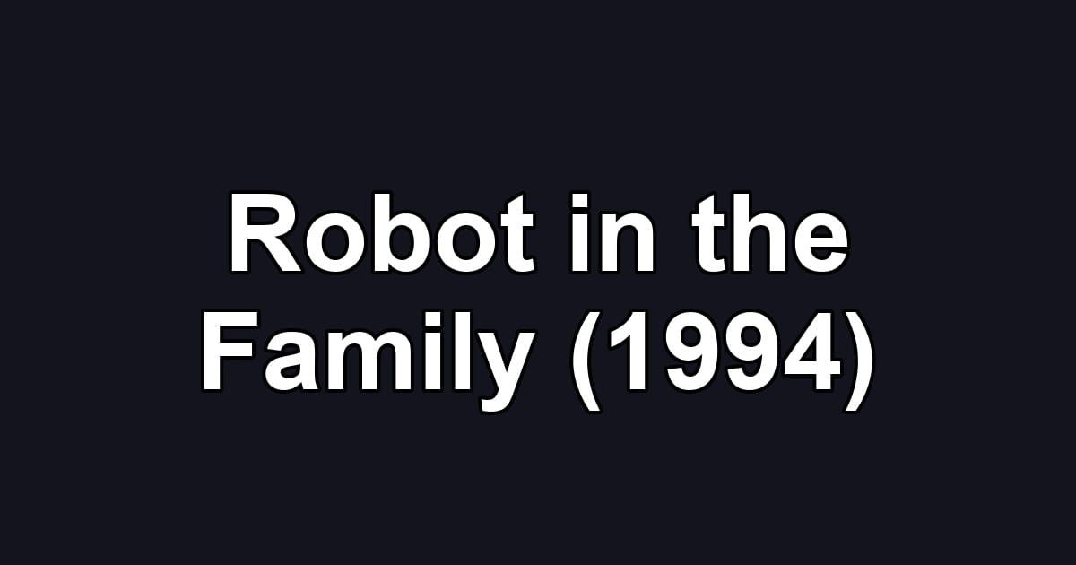 Robot in the Family (1994)
