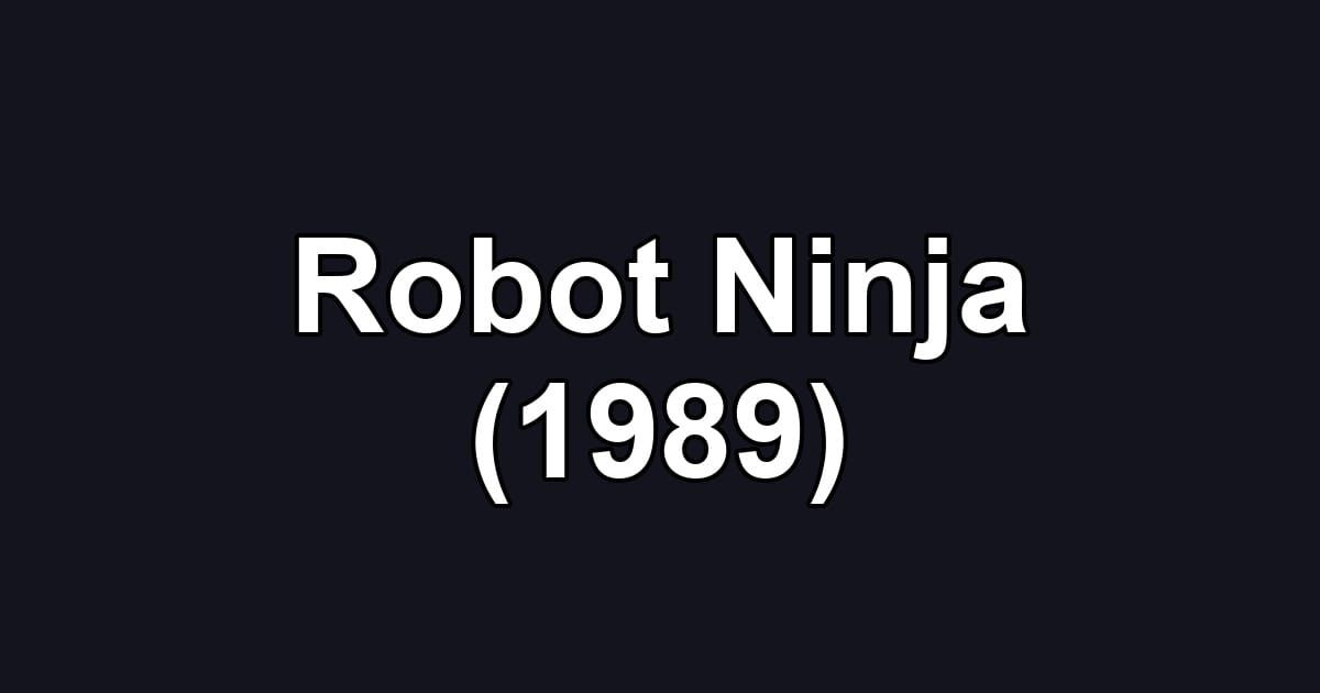 Robot Ninja (1989)