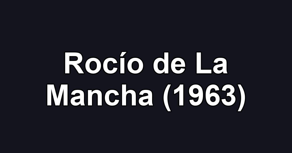 Rocío de La Mancha (1963)