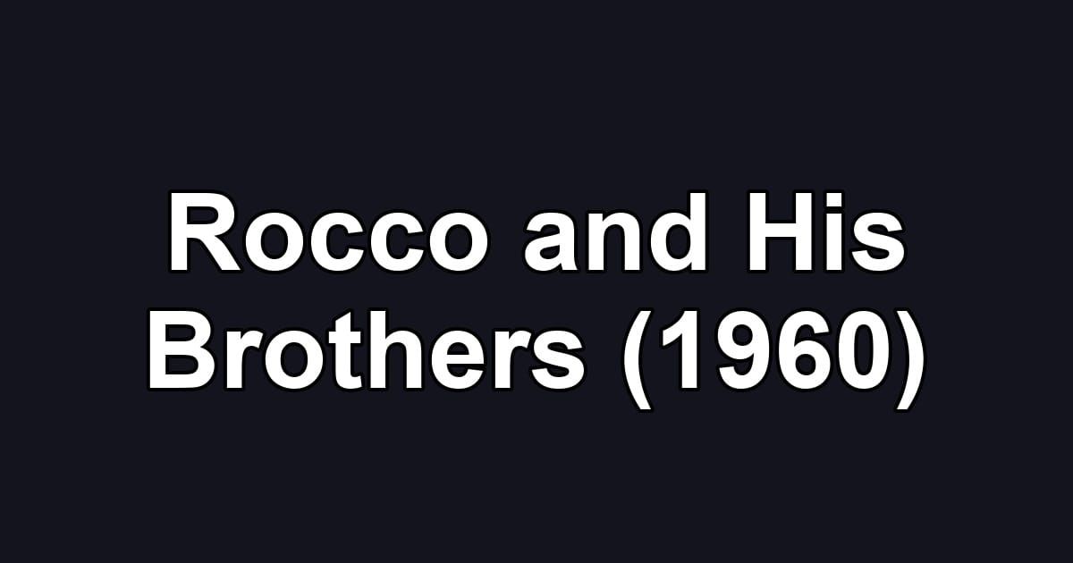 Rocco and His Brothers (1960)