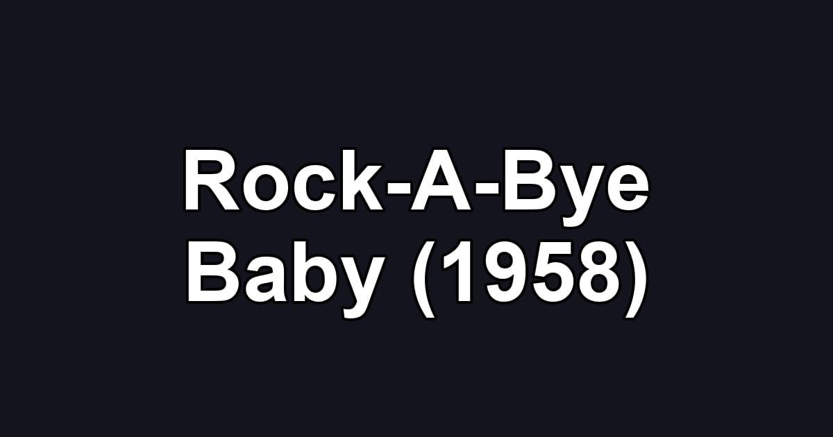 Rock-A-Bye Baby (1958)