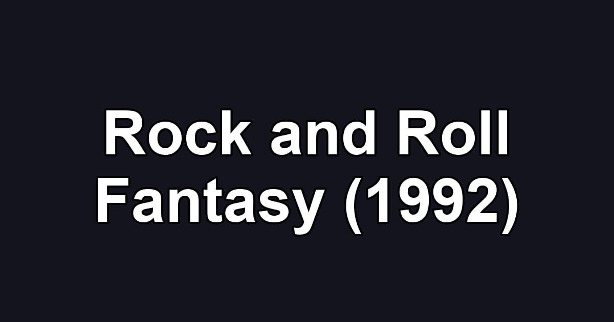 Rock and Roll Fantasy (1992)