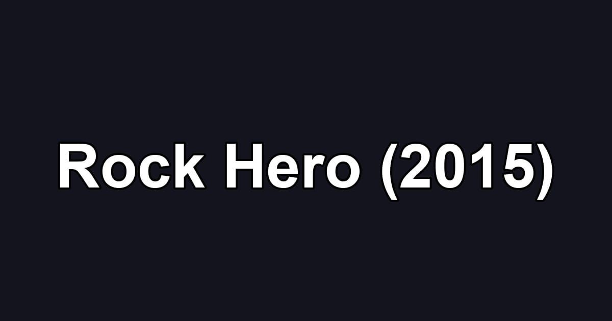 Rock Hero (2015)