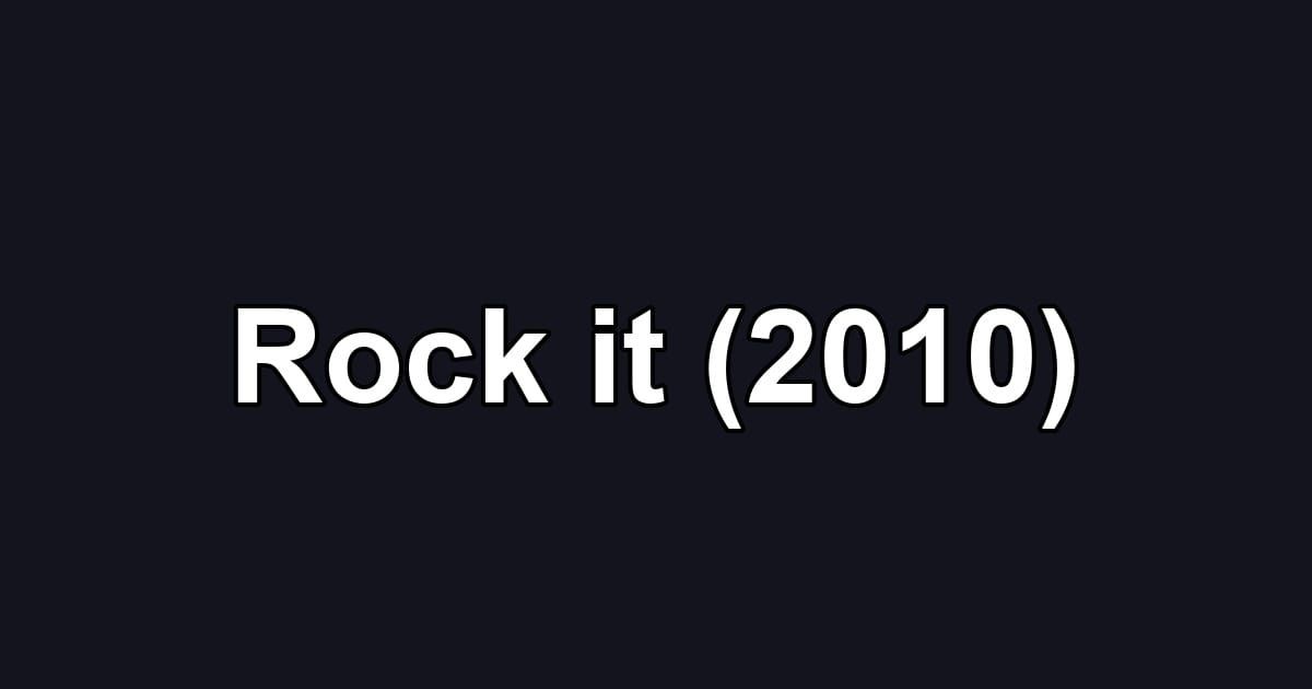 Rock it (2010)