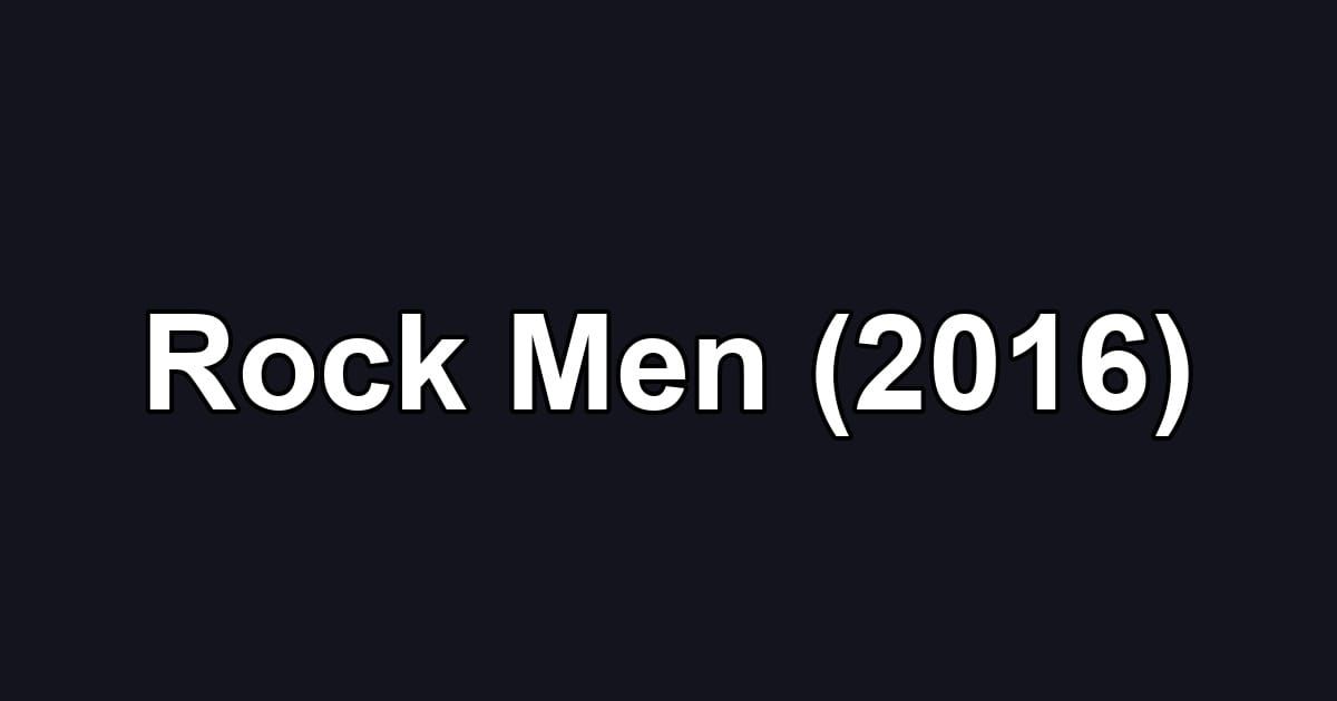 Rock Men (2016)