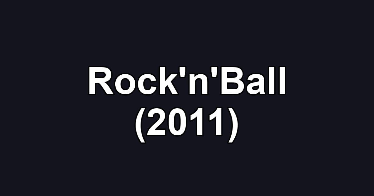 Rock'n'Ball (2011)