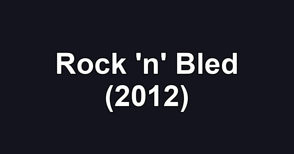 Rock 'n' Bled (2012)