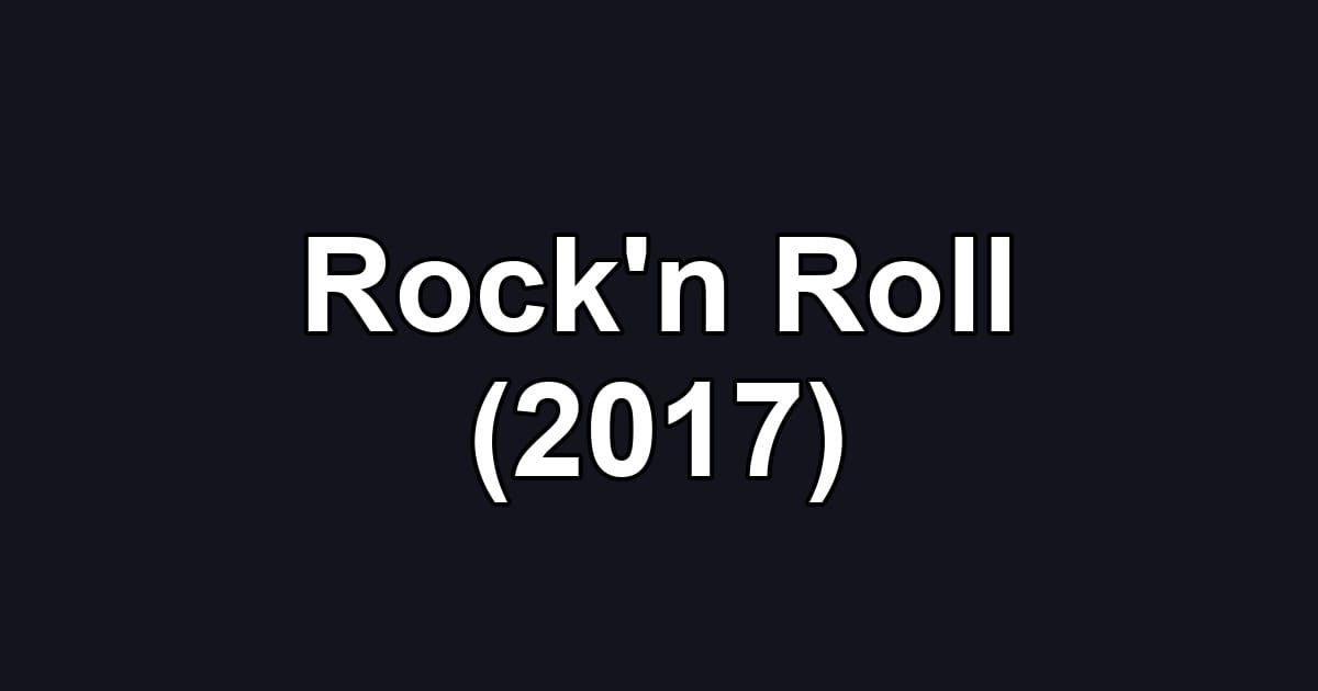 Rock'n Roll (2017)