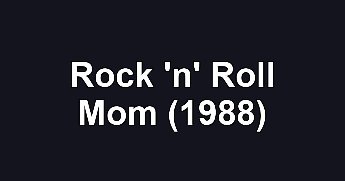 Rock 'n' Roll Mom (1988)