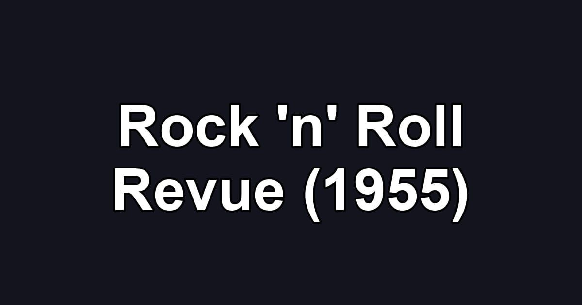 Rock 'n' Roll Revue (1955)