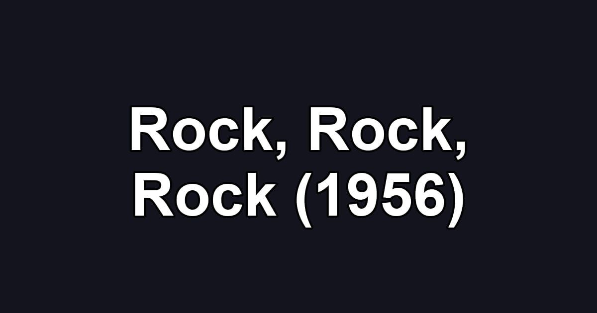 Rock, Rock, Rock (1956)