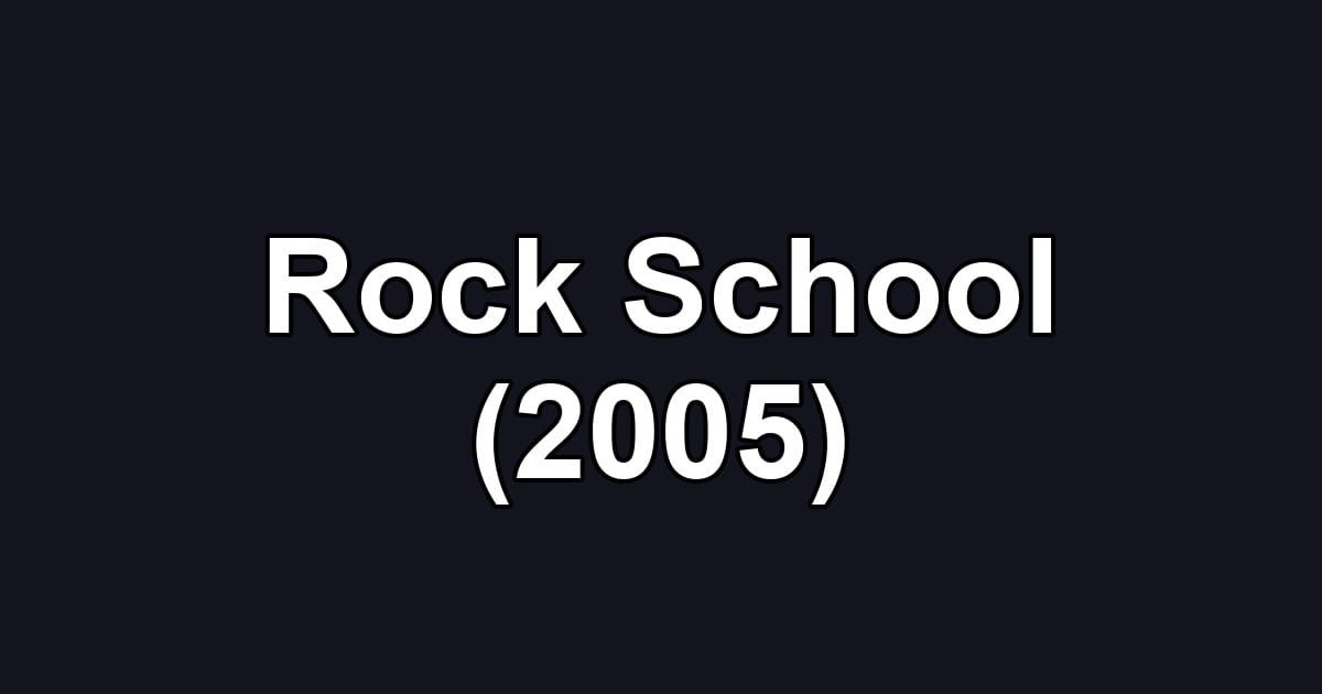 Rock School (2005)