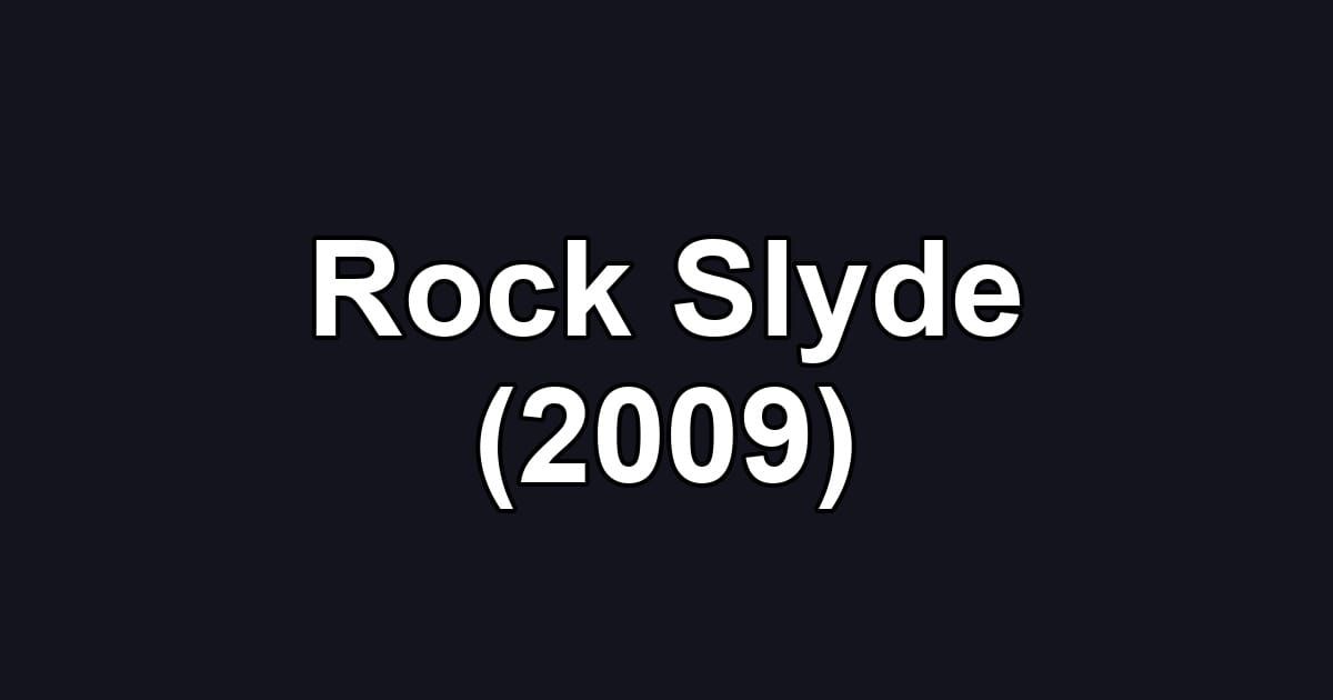 Rock Slyde (2009)