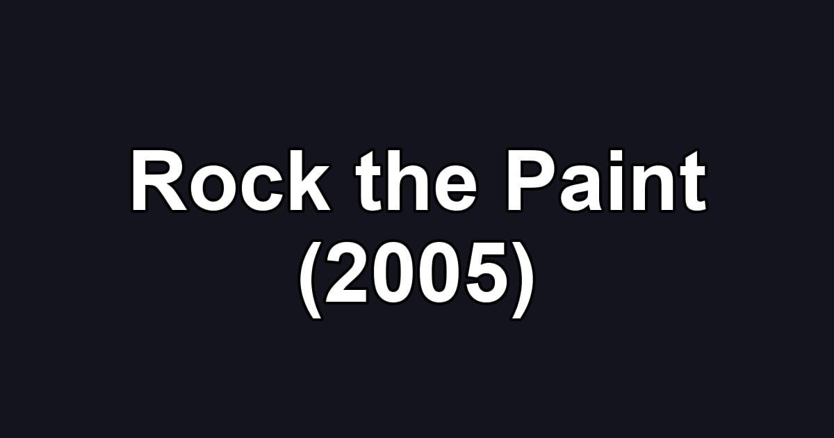 Rock the Paint (2005)