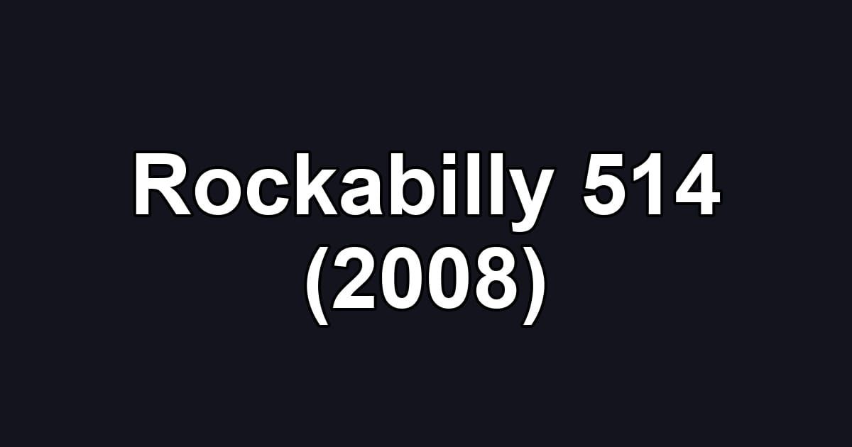 Rockabilly 514 (2008)